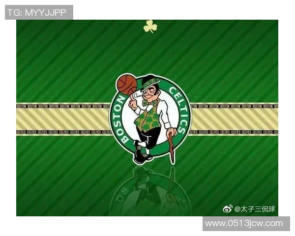 波士顿凯尔特人重塑辉煌征程再现绿军荣耀与团队篮球精神 波士顿凯尔特人重塑辉煌征程再现绿军荣耀与团队篮球精神
