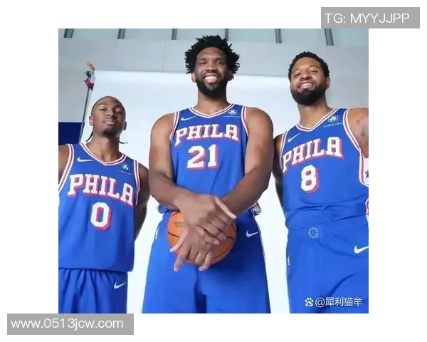 费城76人迎战强敌，球队全力以赴力求突破季后赛瓶颈